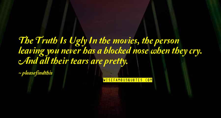 Jai Anand Quotes By Pleasefindthis: The Truth Is Ugly In the movies, the