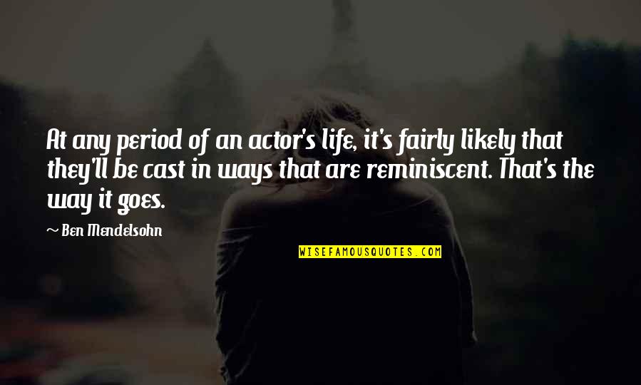 Jakov Sistem Quotes By Ben Mendelsohn: At any period of an actor's life, it's