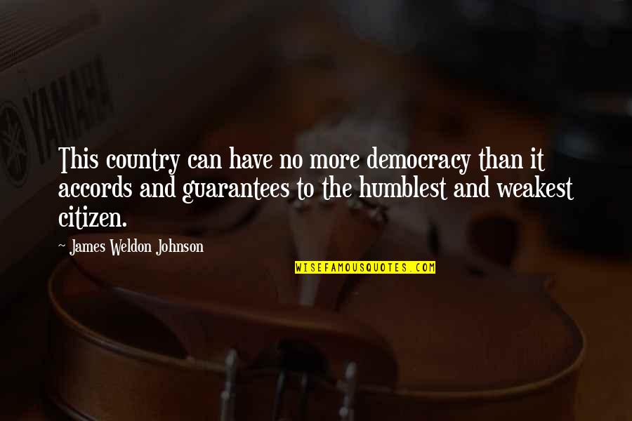 Jamahiriya Pronunciation Quotes By James Weldon Johnson: This country can have no more democracy than