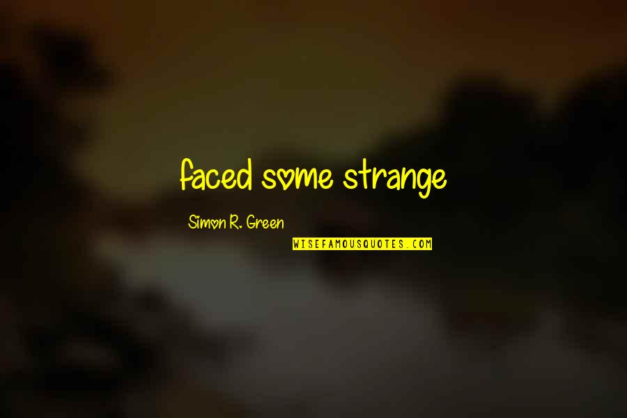 Jamall Mellish Quotes By Simon R. Green: faced some strange