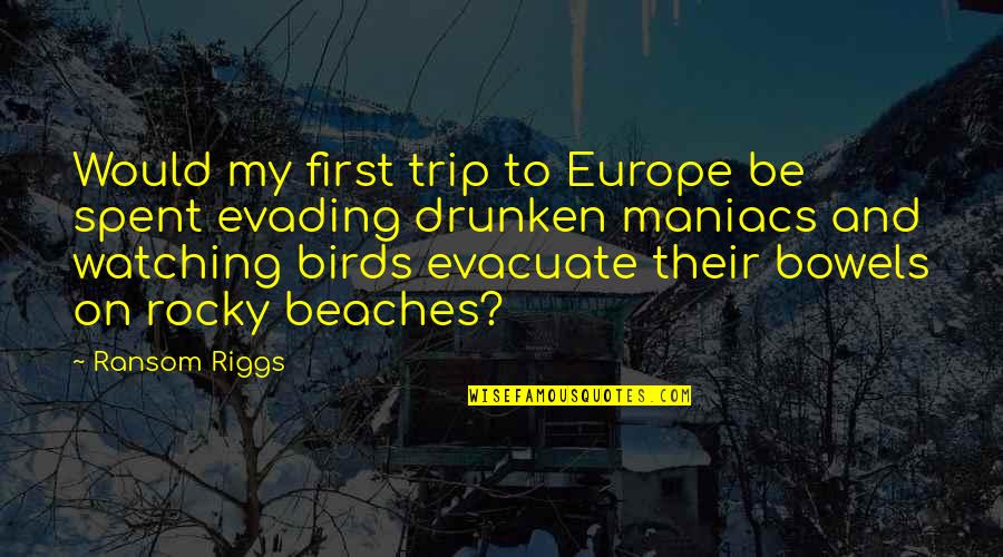 James Bond Eulogy Quote Quotes By Ransom Riggs: Would my first trip to Europe be spent