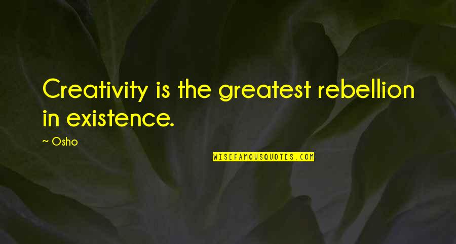 James Clear Atomic Habit Quotes By Osho: Creativity is the greatest rebellion in existence.