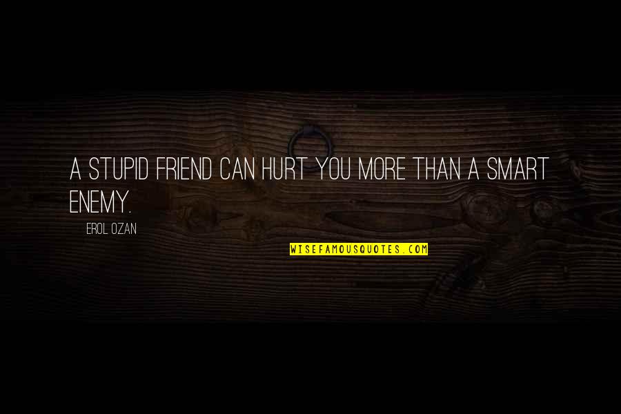 Jamn Stock Quotes By Erol Ozan: A stupid friend can hurt you more than