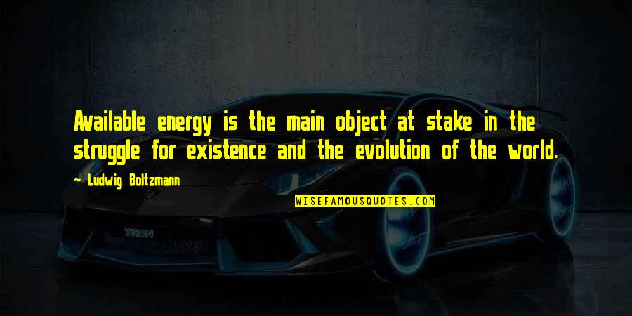 Jane Cavendish Quotes By Ludwig Boltzmann: Available energy is the main object at stake