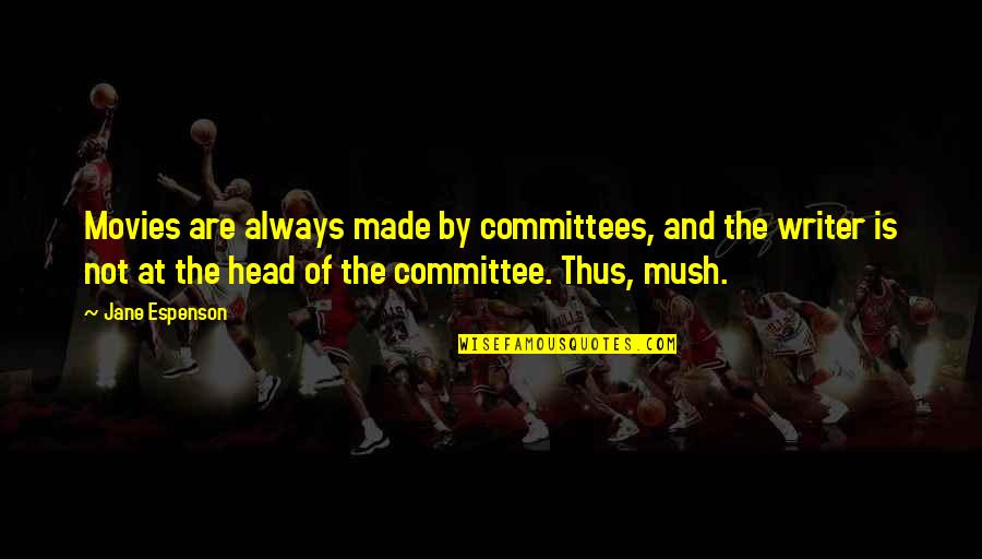 Jane Espenson Quotes By Jane Espenson: Movies are always made by committees, and the