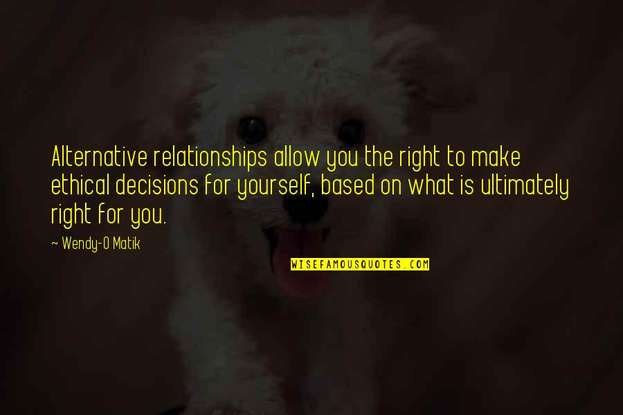 Jankowski Padres Quotes By Wendy-O Matik: Alternative relationships allow you the right to make