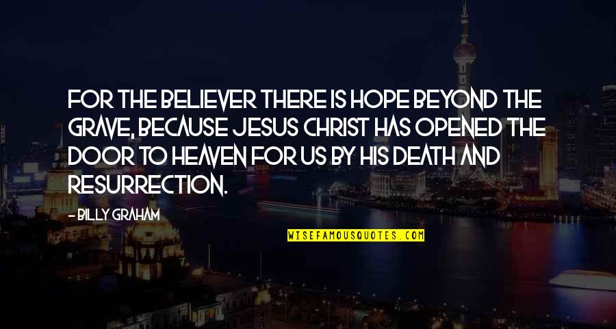 Jantung Berdebar Quotes By Billy Graham: For the believer there is hope beyond the