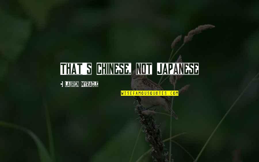 Japanese Quotes By Lauren Myracle: That's Chinese, not Japanese