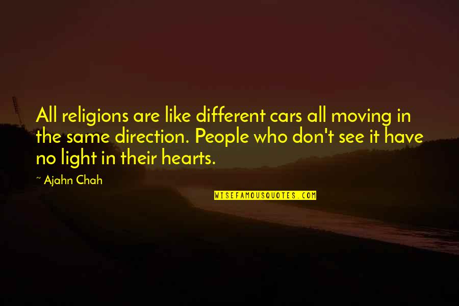 Japsons Quotes By Ajahn Chah: All religions are like different cars all moving