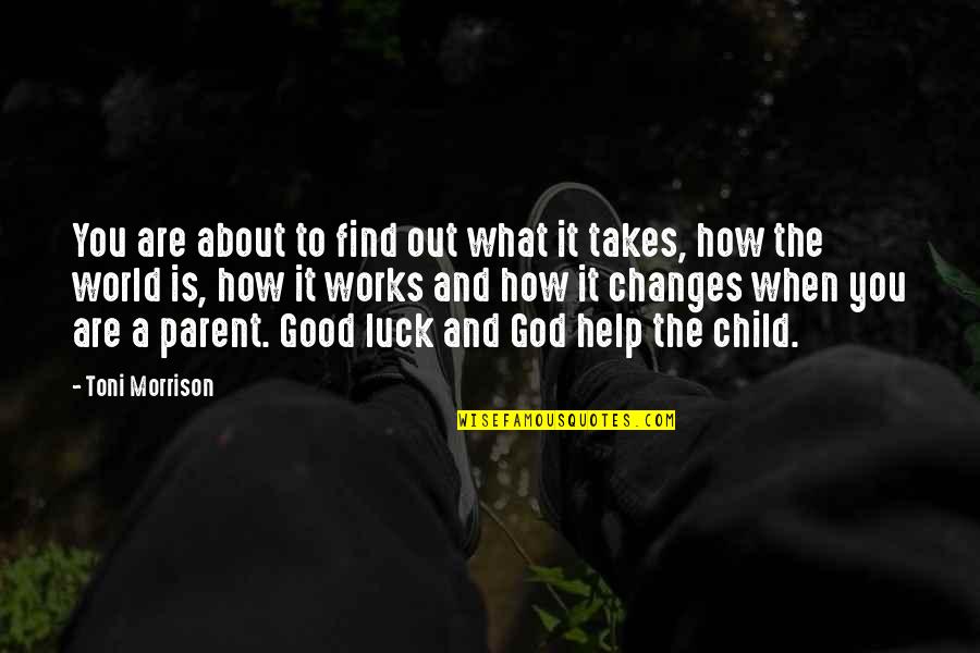 Jardeen Quotes By Toni Morrison: You are about to find out what it