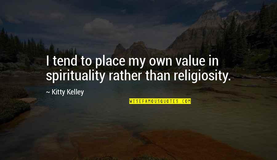 Jason Blundell Quotes By Kitty Kelley: I tend to place my own value in