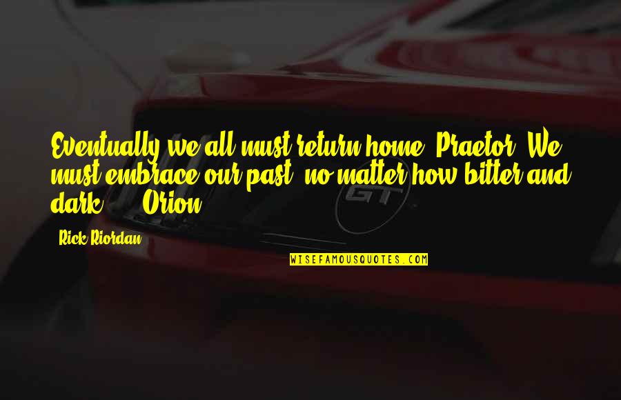 Java Single Quotes By Rick Riordan: Eventually we all must return home, Praetor. We