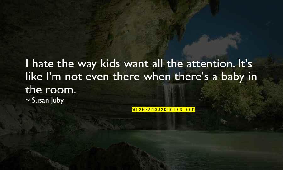 Javier Clemente Quotes By Susan Juby: I hate the way kids want all the