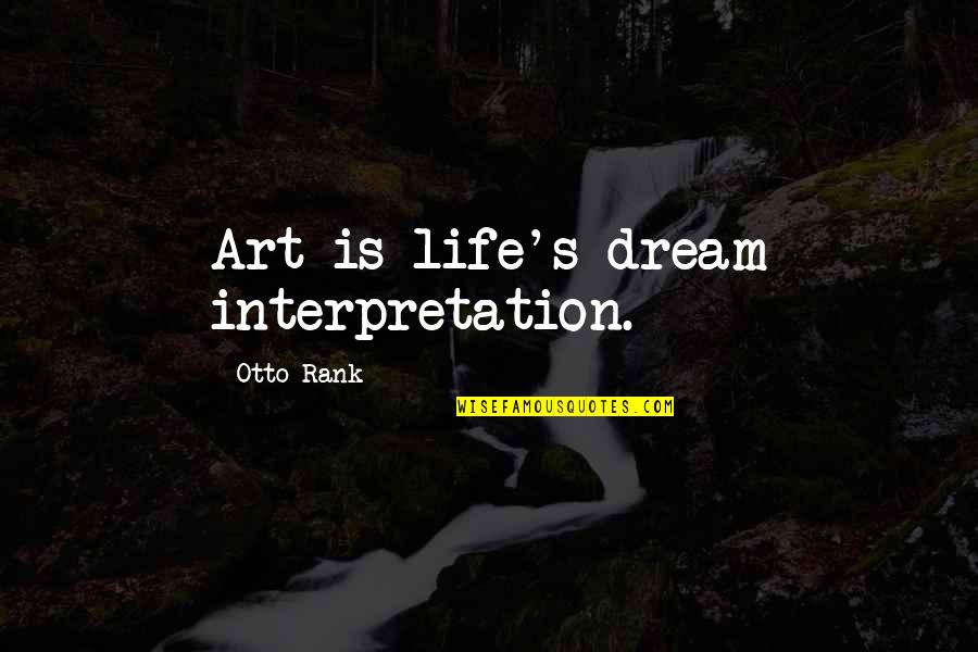 Jaxb Double Quotes By Otto Rank: Art is life's dream interpretation.