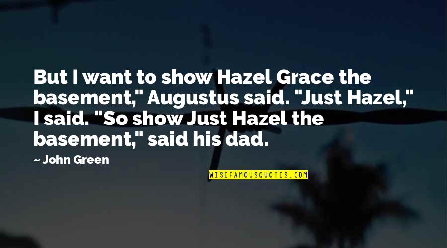 Jbt Direct Quotes By John Green: But I want to show Hazel Grace the