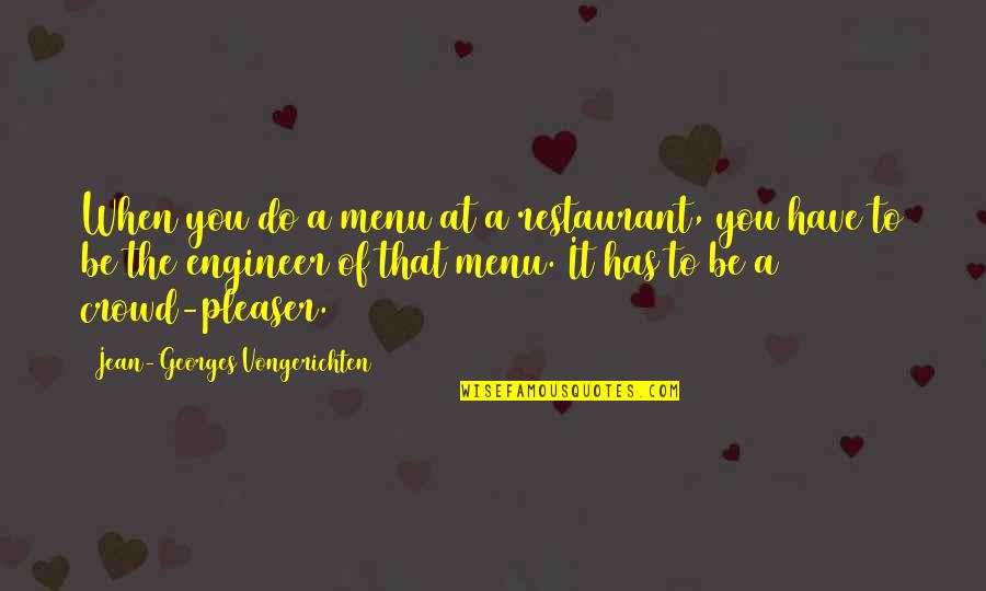 Jean Georges Quotes By Jean-Georges Vongerichten: When you do a menu at a restaurant,