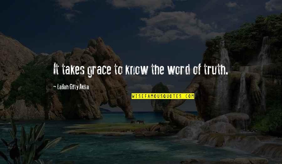 Jeison Aristiz Bal Quotes By Lailah Gifty Akita: It takes grace to know the word of