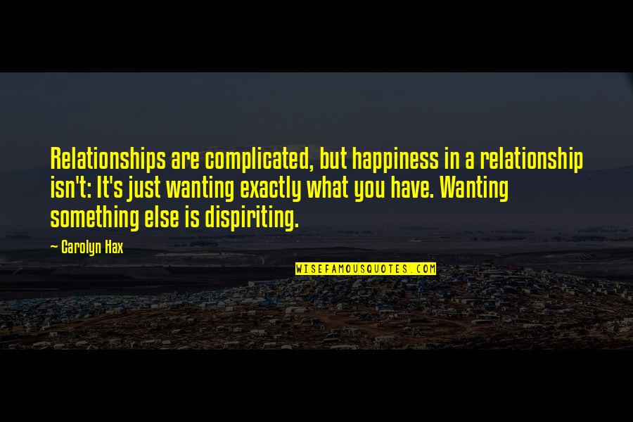 Jelix Quotes By Carolyn Hax: Relationships are complicated, but happiness in a relationship