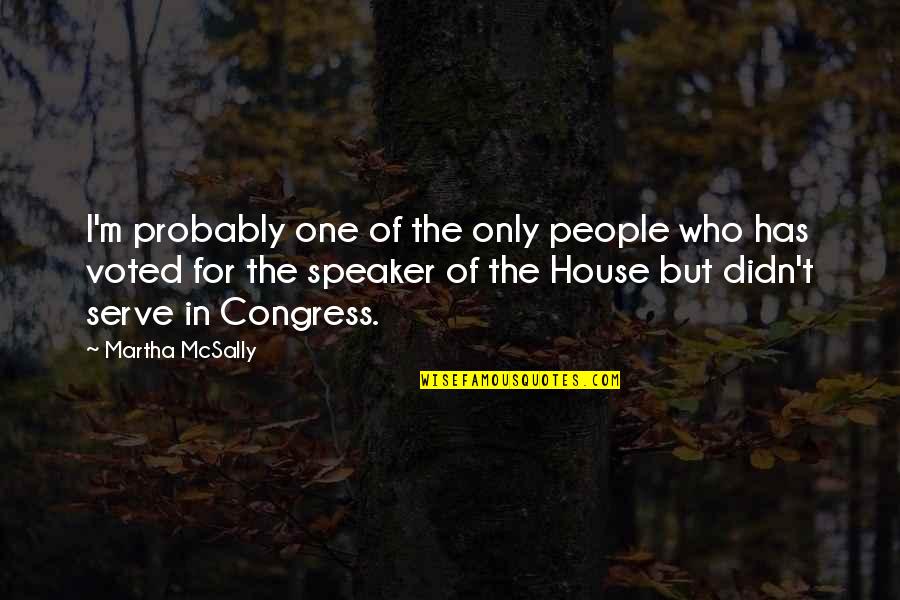 Jen Barkley Quotes By Martha McSally: I'm probably one of the only people who