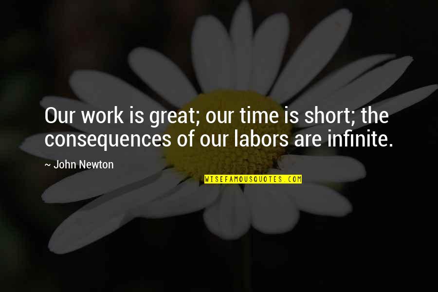 Jency Diaz Quotes By John Newton: Our work is great; our time is short;