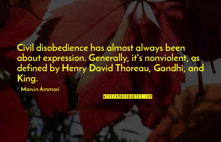 Jeremey's Quotes By Marvin Ammori: Civil disobedience has almost always been about expression.