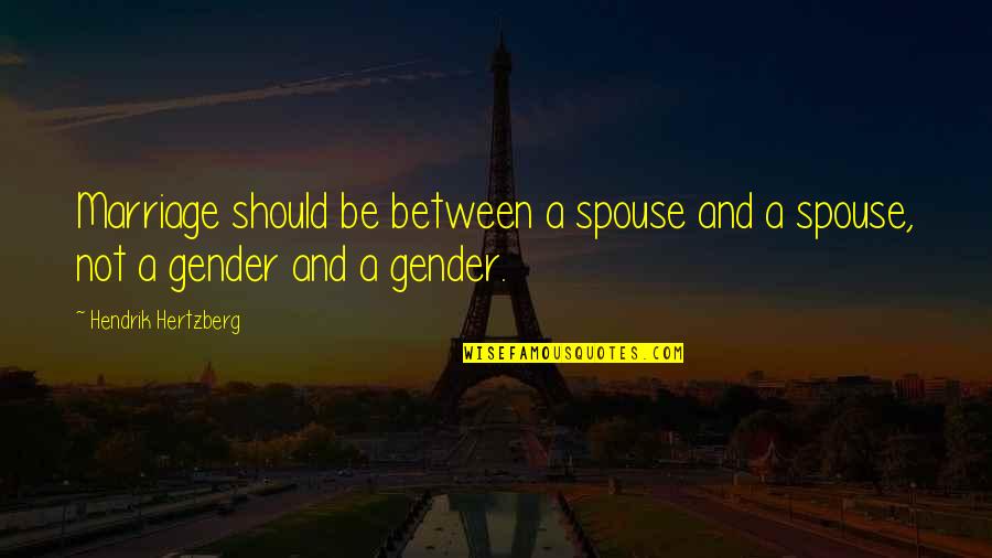 Jerrie Lee Quotes By Hendrik Hertzberg: Marriage should be between a spouse and a