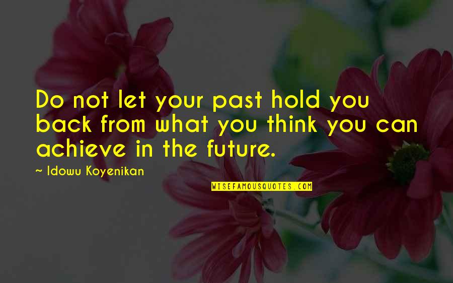 Jerry Lawson Computer Engineer Quotes By Idowu Koyenikan: Do not let your past hold you back