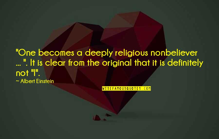 Jerry Seinfeld Show Quotes By Albert Einstein: "One becomes a deeply religious nonbeliever ... ".