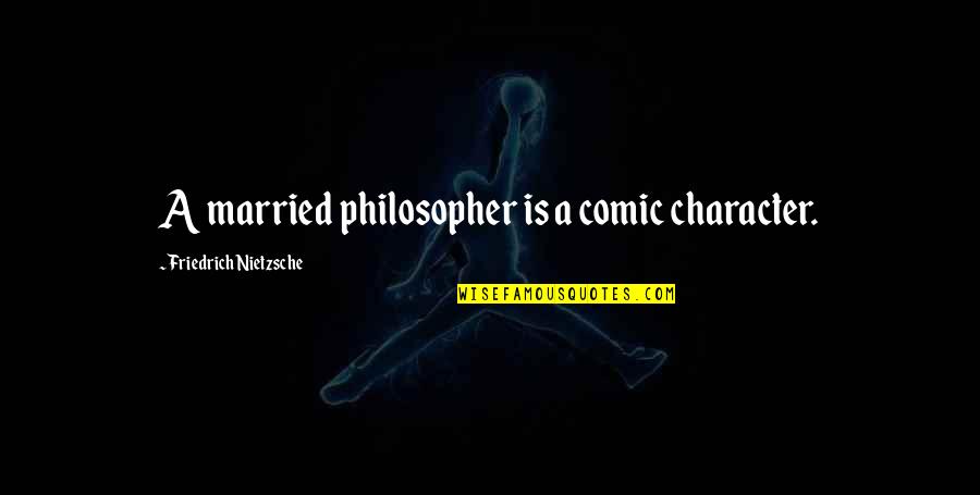 Jersey Shore Beach Quotes By Friedrich Nietzsche: A married philosopher is a comic character.