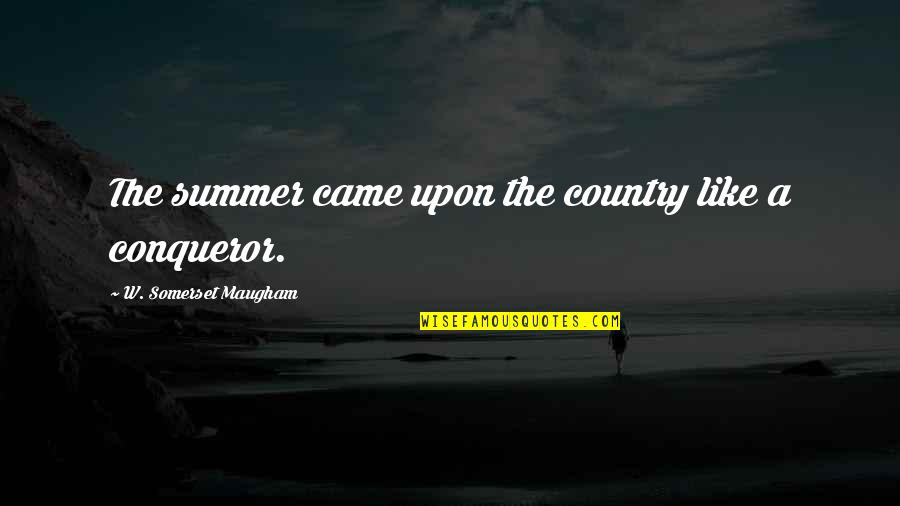 Jesiah Zapata Quotes By W. Somerset Maugham: The summer came upon the country like a