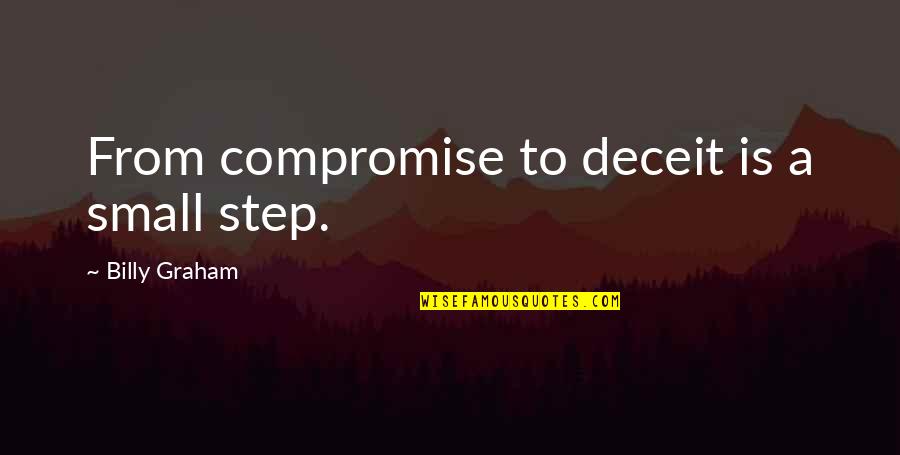 Jestemy Piekni Quotes By Billy Graham: From compromise to deceit is a small step.