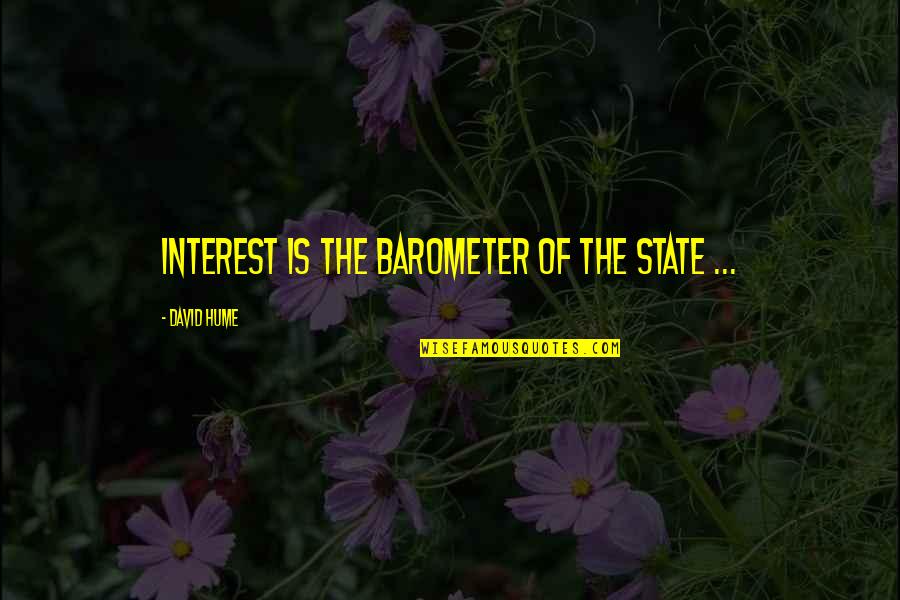 Jesting Sport Quotes By David Hume: Interest is the barometer of the state ...