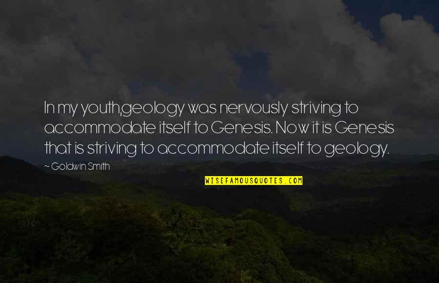 Jesting Sport Quotes By Goldwin Smith: In my youth,geology was nervously striving to accommodate