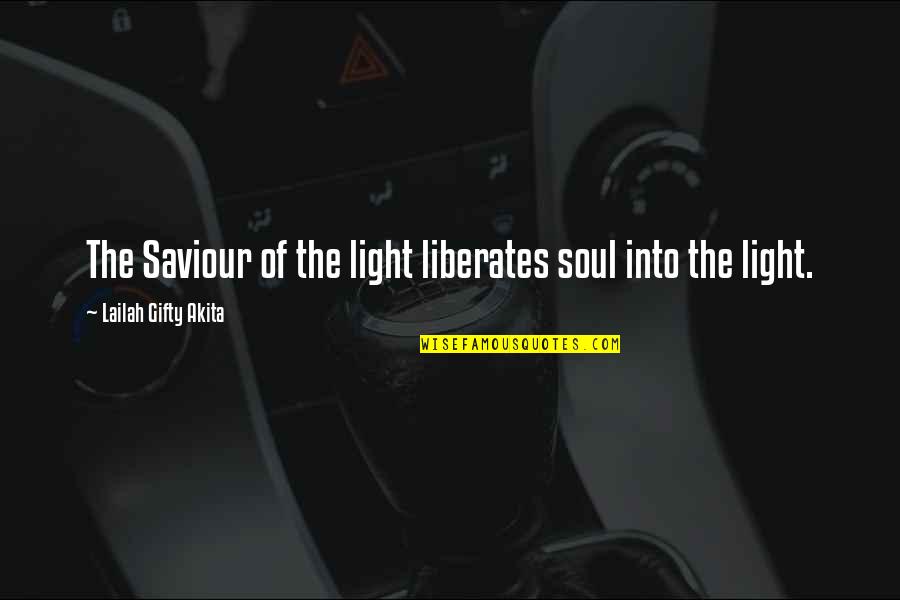 Jesus And Light Quotes By Lailah Gifty Akita: The Saviour of the light liberates soul into