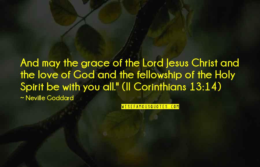 Jesus As Lord Quotes By Neville Goddard: And may the grace of the Lord Jesus