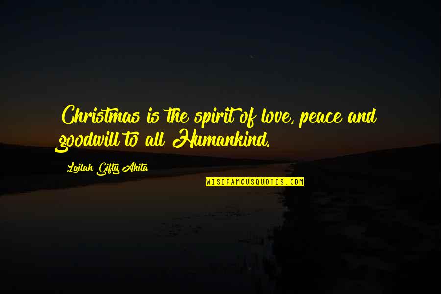 Jesus Christ Christmas Quotes By Lailah Gifty Akita: Christmas is the spirit of love, peace and