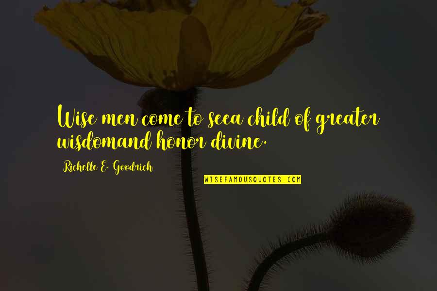 Jesus Christ Christmas Quotes By Richelle E. Goodrich: Wise men come to seea child of greater