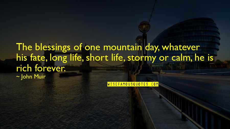 Jet Like Cars Quotes By John Muir: The blessings of one mountain day, whatever his