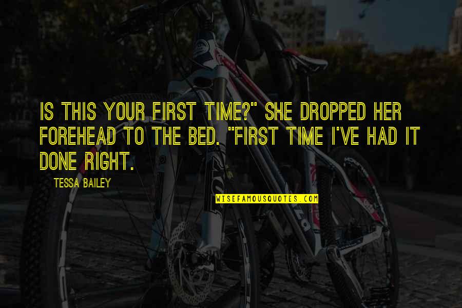 Jet Planes Quotes By Tessa Bailey: Is this your first time?" She dropped her