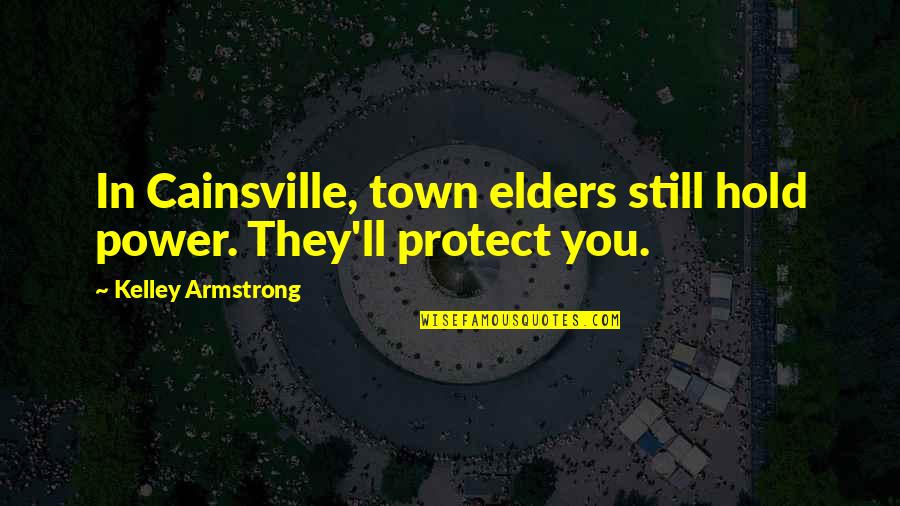 Jeu Monegasque Quotes By Kelley Armstrong: In Cainsville, town elders still hold power. They'll