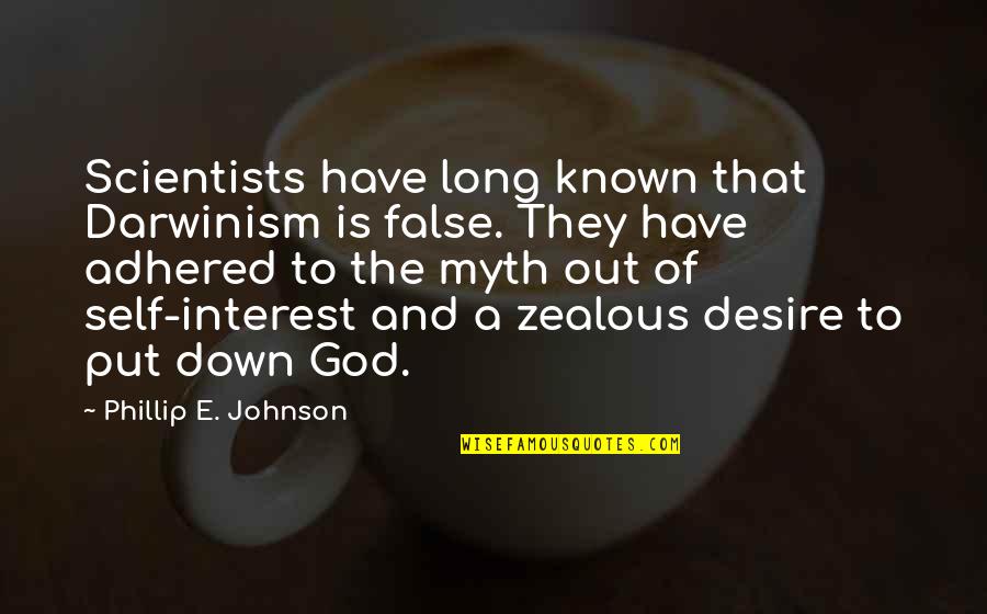 Jevons Yakima Quotes By Phillip E. Johnson: Scientists have long known that Darwinism is false.