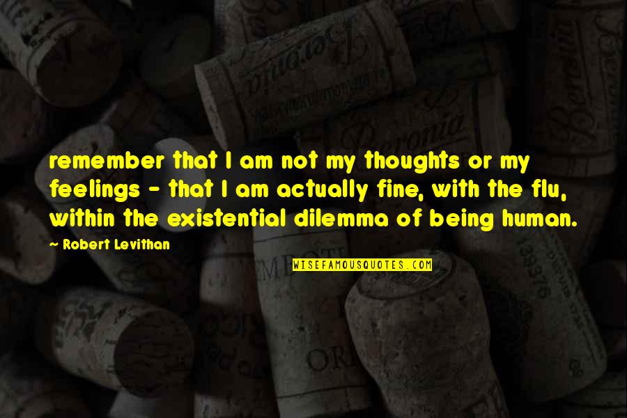 Jewelry Repair Quotes By Robert Levithan: remember that I am not my thoughts or