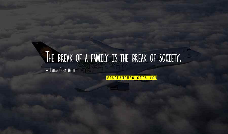 Jibby Jabber Quotes By Lailah Gifty Akita: The break of a family is the break