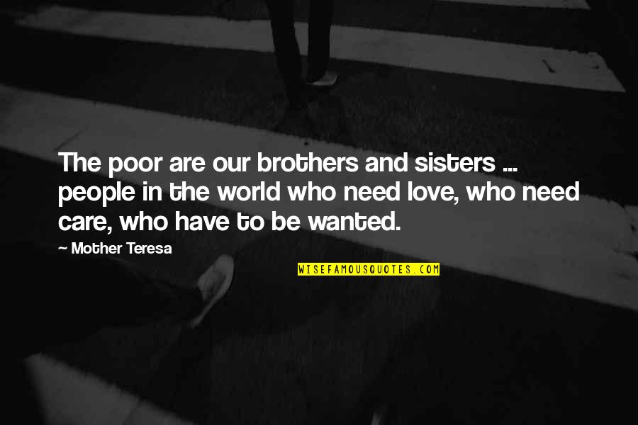 Jill Biden Quote Quotes By Mother Teresa: The poor are our brothers and sisters ...