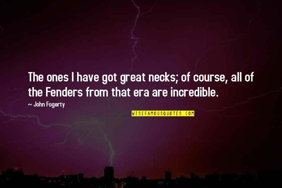 Jim Knight Coaching Quotes By John Fogerty: The ones I have got great necks; of