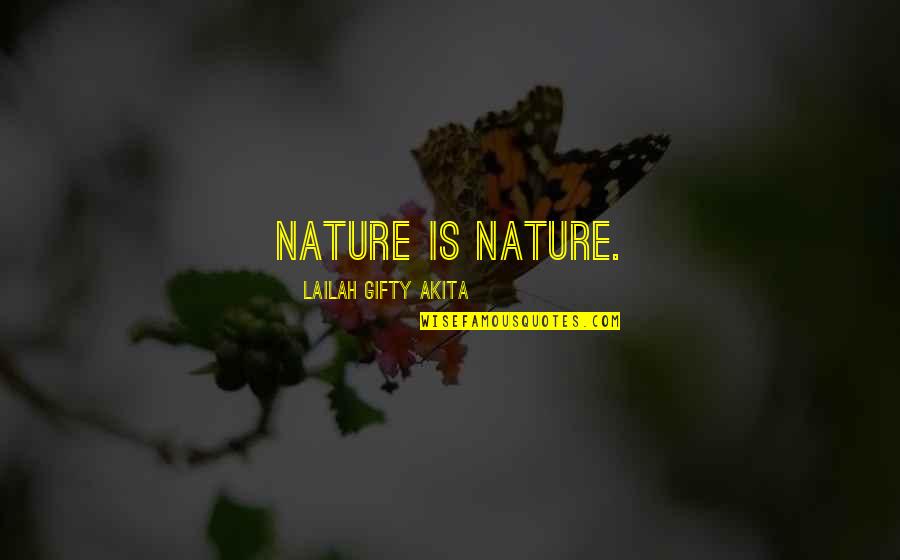 Jim Thorpe Favorite Quotes By Lailah Gifty Akita: Nature is nature.