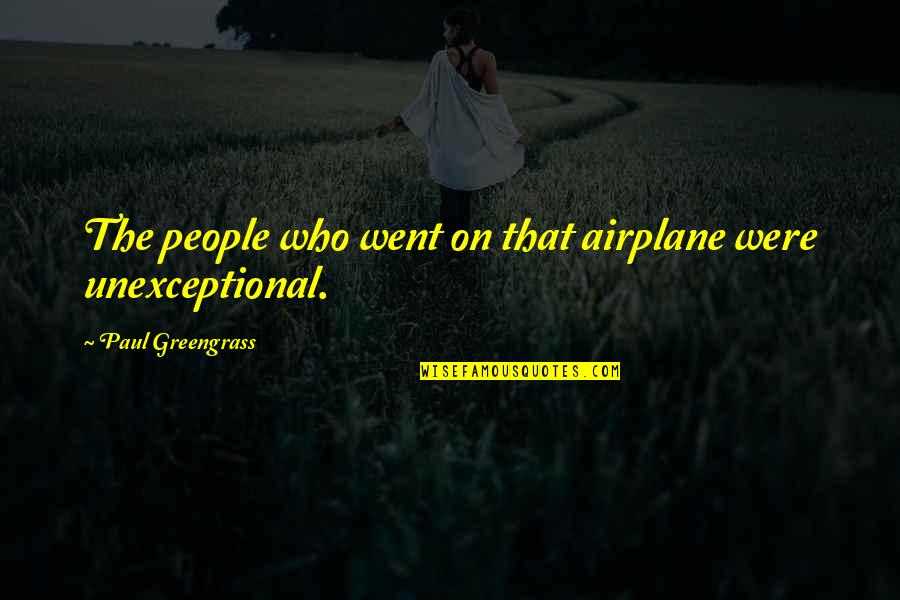 Jimmy Dimora Quotes By Paul Greengrass: The people who went on that airplane were