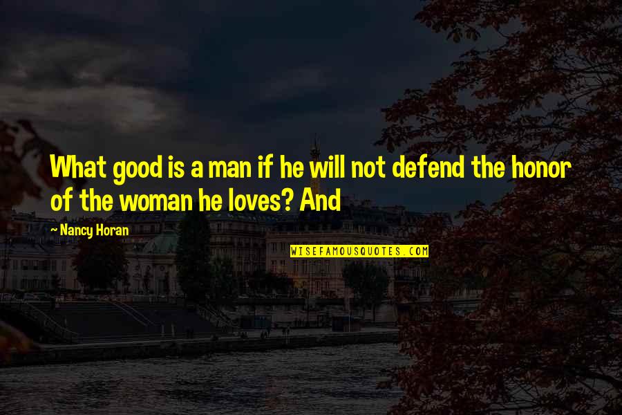 Jinatonic Quotes By Nancy Horan: What good is a man if he will