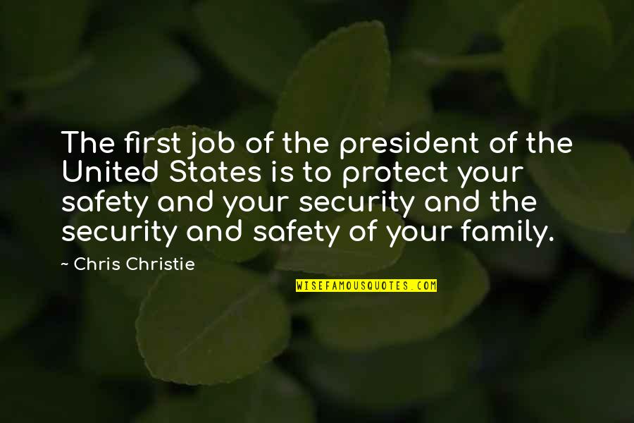 Jobs To Quotes By Chris Christie: The first job of the president of the