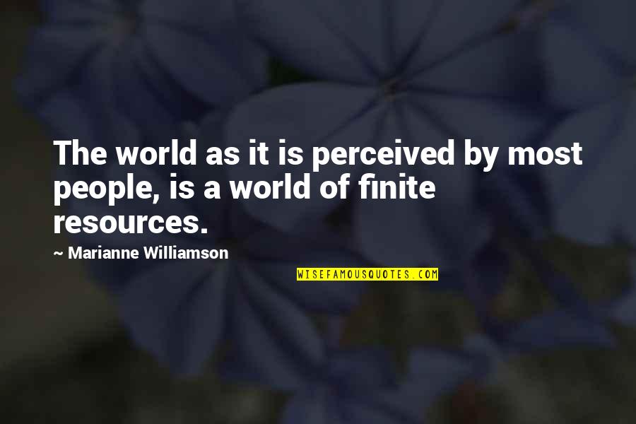 Jocobite Relics Quotes By Marianne Williamson: The world as it is perceived by most